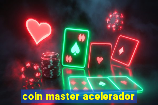 coin master acelerador